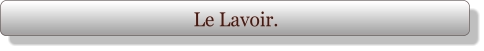 Le Lavoir.