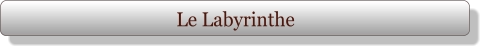 Le Labyrinthe