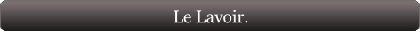 Le Lavoir.