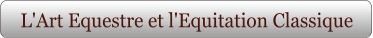 L'Art Equestre et l'Equitation Classique