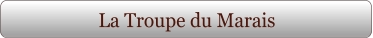 La Troupe du Marais