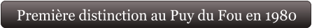 Première distinction au Puy du Fou en 1980