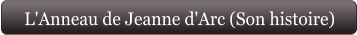 L'Anneau de Jeanne d'Arc (Son histoire)