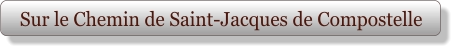 Sur le Chemin de Saint-Jacques de Compostelle