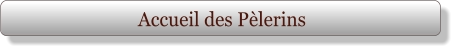 Accueil des Pèlerins