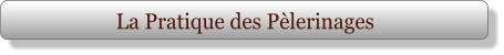 La Pratique des Pèlerinages