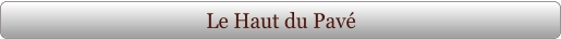 Le Haut du Pavé