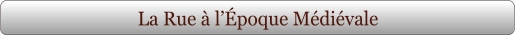 La Rue à l’Époque Médiévale