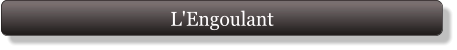 L'Engoulant