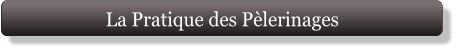 La Pratique des Pèlerinages