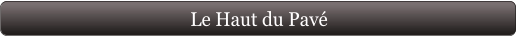 Le Haut du Pavé