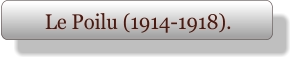 Le Poilu (1914-1918).