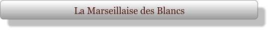La Marseillaise des Blancs