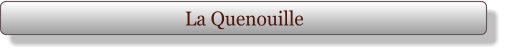 La Quenouille