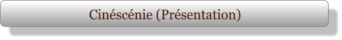 Cinéscénie (Présentation)