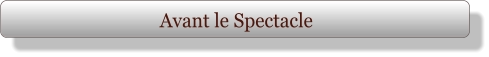 Avant le Spectacle