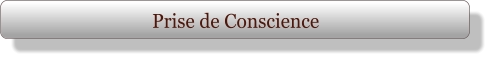 Prise de Conscience
