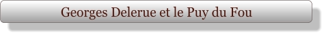 Georges Delerue et le Puy du Fou
