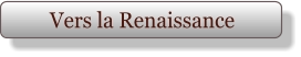 Vers la Renaissance