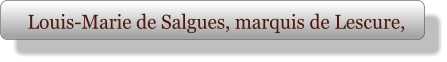 Louis-Marie de Salgues, marquis de Lescure,