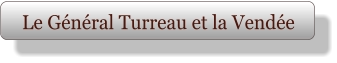 Le Général Turreau et la Vendée