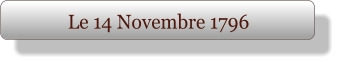 Le 14 Novembre 1796