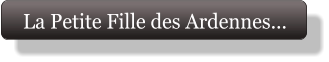 La Petite Fille des Ardennes...