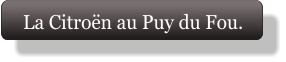 La Citroën au Puy du Fou.