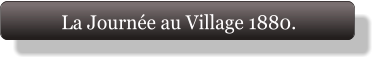 La Journée au Village 1880.