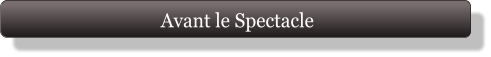 Avant le Spectacle