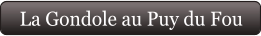 La Gondole au Puy du Fou