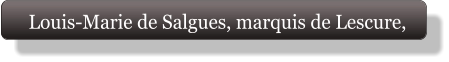 Louis-Marie de Salgues, marquis de Lescure,