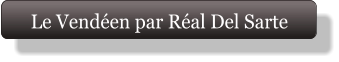 Le Vendéen par Réal Del Sarte