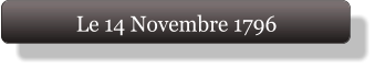 Le 14 Novembre 1796