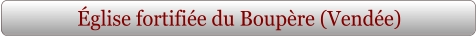 Église fortifiée du Boupère (Vendée)