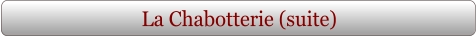 La Chabotterie (suite)