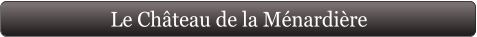 Le Château de la Ménardière
