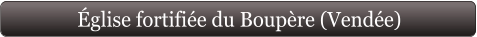 Église fortifiée du Boupère (Vendée)