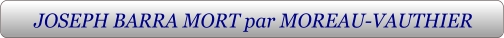 JOSEPH BARRA MORT par MOREAU-VAUTHIER