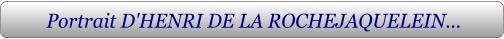Portrait D'HENRI DE LA ROCHEJAQUELEIN...