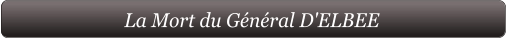 La Mort du Général D'ELBEE