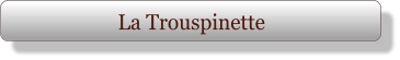 La Trouspinette