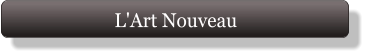 L'Art Nouveau