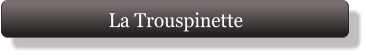 La Trouspinette