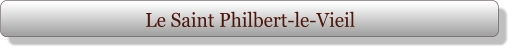 Le Saint Philbert-le-Vieil