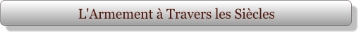 L'Armement à Travers les Siècles