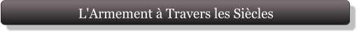 L'Armement à Travers les Siècles