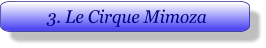 3. Le Cirque Mimoza