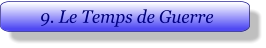 9. Le Temps de Guerre