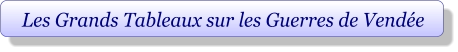 Les Grands Tableaux sur les Guerres de Vendée